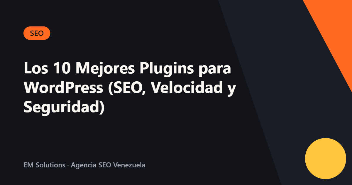 Los 10 Mejores Plugins para WordPress (SEO, Velocidad y Seguridad)