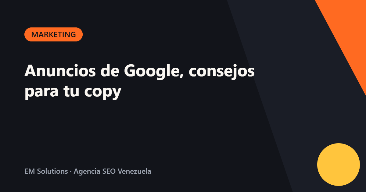Anuncios de Google, consejos para tu copy