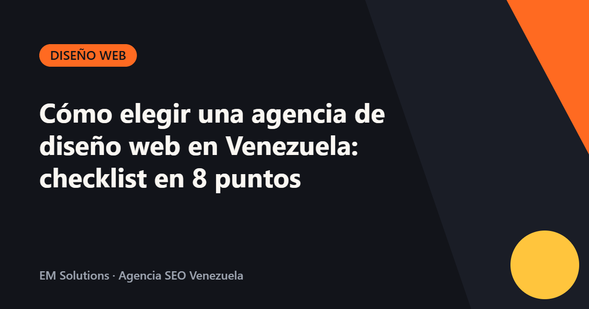 Cómo elegir una agencia de diseño web en Venezuela: checklist en 8 puntos
