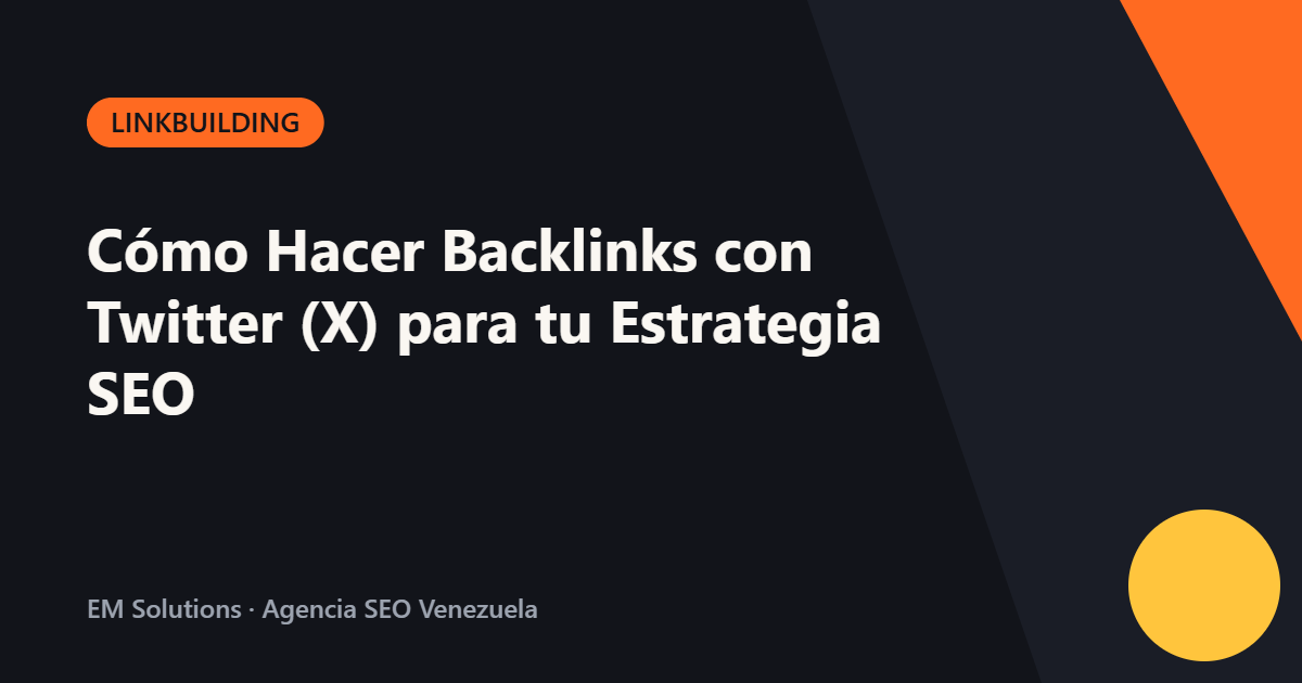 Cómo Hacer Backlinks con Twitter (X) para tu Estrategia SEO