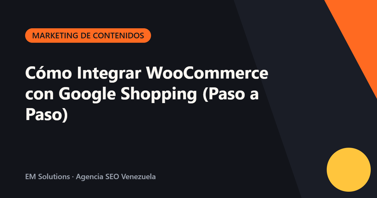 Cómo Integrar WooCommerce con Google Shopping (Paso a Paso)