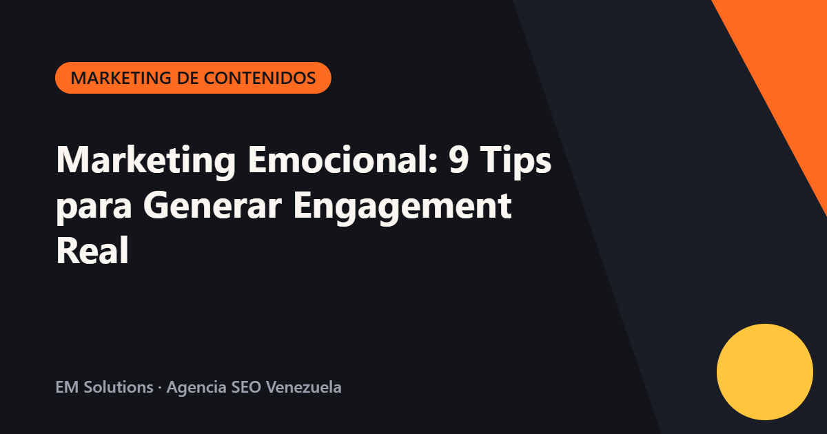 Marketing Emocional: 9 Tips para Generar Engagement Real