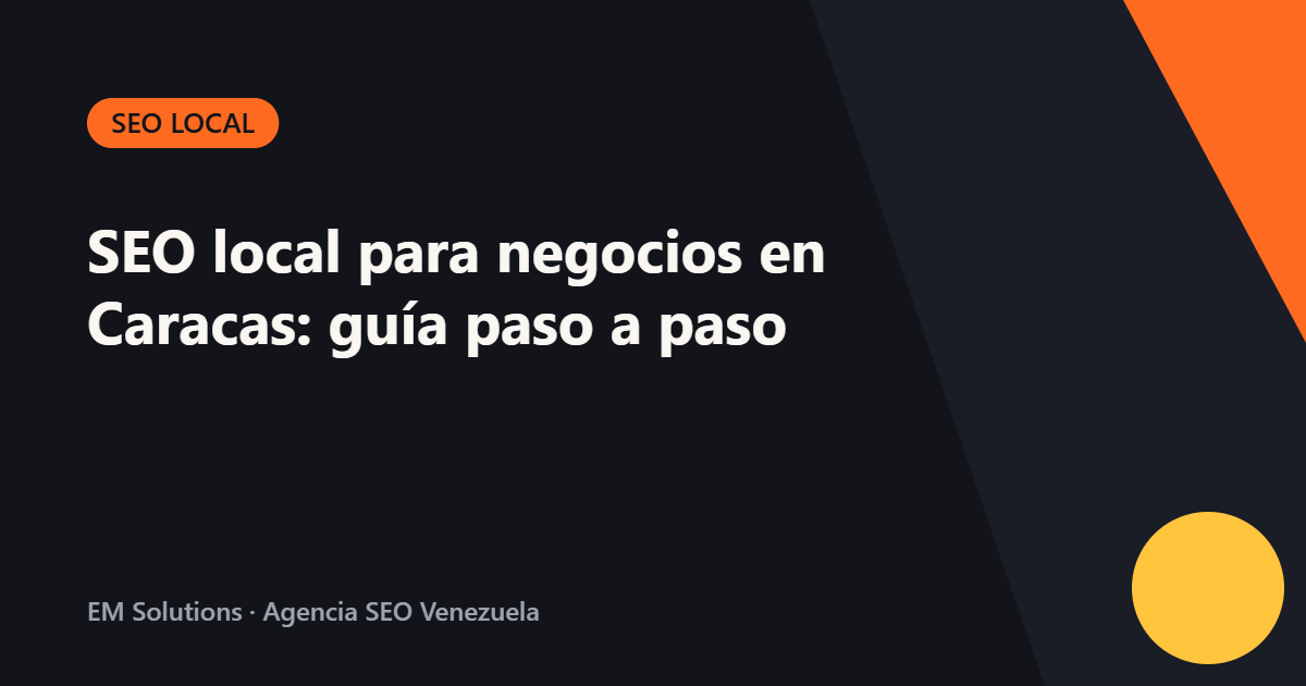 SEO local para negocios en Caracas: guía paso a paso